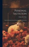 Personal Salvation: Studies In Christian Doctrine Pertaining To The Spiritual Life
