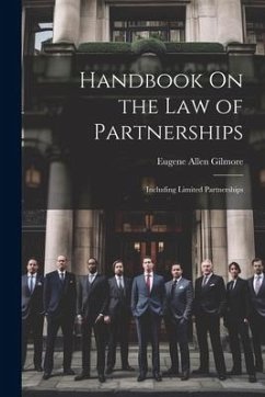 Handbook On the Law of Partnerships: Including Limited Partnerships - Gilmore, Eugene Allen