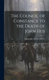 The Council of Constance to the Death of John Hus
