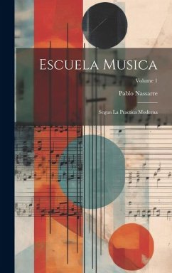 Escuela Musica: Segun La Practica Moderna; Volume 1 - Nassarre, Pablo