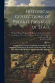 Historical Collections of Private Passages of State: Weighty Matters in law. Remarkable Proceedings in Five Parliaments. Beginning the Sixteenth Year