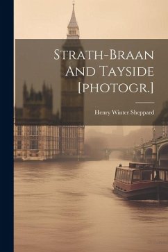 Strath-braan And Tayside [photogr.] - Sheppard, Henry Winter