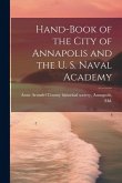 Hand-book of the City of Annapolis and the U. S. Naval Academy