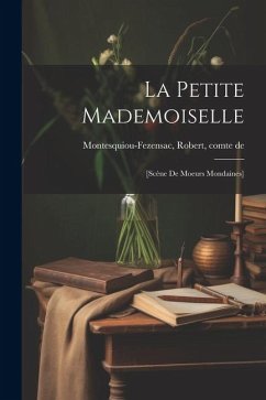 La Petite Mademoiselle: [scène De Moeurs Mondaines]