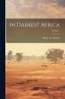 In Darkest Africa; Volume 1 - Bild 1