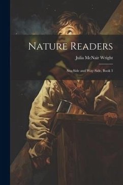 Nature Readers: Sea-Side and Way-Side, Book 3 - Wright, Julia Mcnair