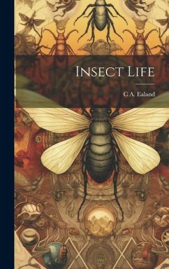 Insect Life - Ealand, C. A.