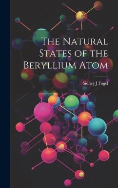The Natural States of the Beryllium Atom - Fogel, Sidney J.