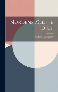 Nordens Ældste Digt - Hammerich, Frederik