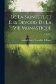 De la sainteté et des devoirs de la vie monastique; Volume 1