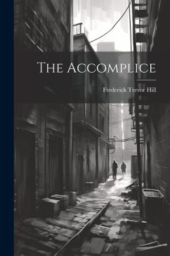 The Accomplice - Hill, Frederick Trevor