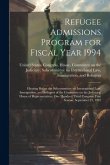 Refugee Admissions Program for Fiscal Year 1994: Hearing Before the Subcommittee on International Law, Immigration, and Refugees of the Committee on t
