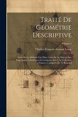 Traité De Géométrie Descriptive: Suivi De La Méthode Des Plans Côtés De La Théorie Des Engrenages Cylindriques Et Coniques, Avec Une Collection D'épur