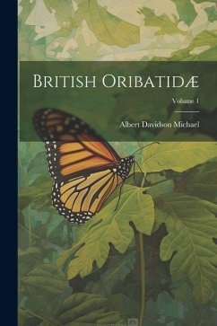 British Oribatidæ; Volume 1 - Michael, Albert Davidson