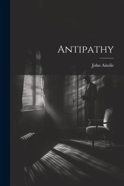 Antipathy - Ainslie, John