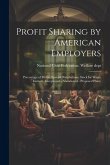 Profit Sharing by American Employers; Percentage of Profits, Special Distributions, Stock for Wage-earners, Exceptional - Abandoned - Proposed Plans;