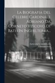 La Biografia Del Celebre Cardinale Adriano Da Corneto Vescovo Di Bath In Inghilterra...