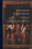 Episodios Nacionales: El Equipajo Del Rey José. 7. Ed. Esmeradamente Corregida. 36.000. Ias De Un Cortesano De 1815. 7. Ed. 35.000. 1903