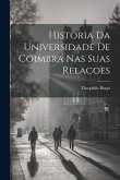 Historia Da Universidade De Coimbra Nas Suas Relacoes