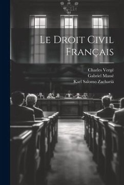 Le Droit Civil Français - Zachariä, Karl Salomo; Massé, Gabriel; Vergé, Charles
