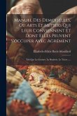 Manuel Des Demoiselles, Ou Arts Et Métiers Qui Leur Conviennent Et Dont Elles Peuvent S'occuper Avec Agrément: Tels Que La Couture, La Broderie, Le Tr