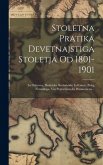 Stoletna Pratika Devetnajstiga Stoletja Od 1801-1901: Sa Duhovne, Deshelske Slushabnike In Kmete. Poleg Nemshkiga. Vsa Popravljena In Pomnoshena...