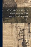 Vocabolario Di Marina In Tre Lingue, Volume 2...