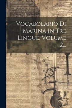 Vocabolario Di Marina In Tre Lingue, Volume 2... - Anonymous