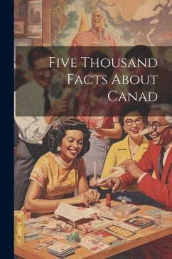 Five Thousand Facts About Canad - Anonymous
