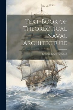 Text-book of Theorectical Naval Architecture - Attwood, Edward Lewis
