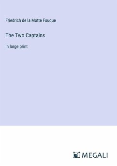 The Two Captains - Fouque, Friedrich De La Motte