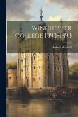 Winchester College 1393-1893