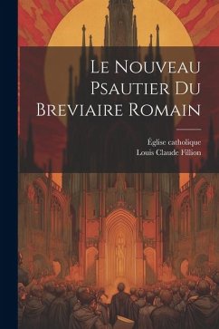 Le Nouveau Psautier Du Breviaire Romain - Catholique, Église