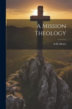 A Mission Theology - Henry, Am