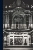 Annette Et Lubin: Comédie En Un Acte Et En Vers Libres, Mêlée D'ariettes & De Vaudevilles