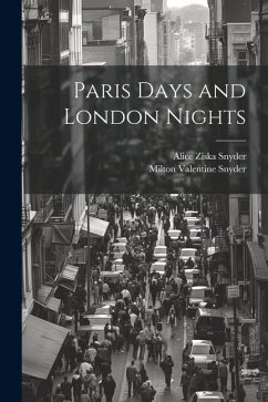 Paris Days and London Nights - Snyder, Alice Ziska; Snyder, Milton Valentine