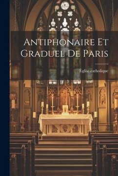 Antiphonaire Et Graduel De Paris - Catholique, Église