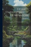 Extraits D'aristophane Et De Ménandre: Texte Grec Publié Avec Une Introduction, Un Index Et Des Notes