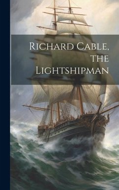 Richard Cable, the Lightshipman - Anonymous
