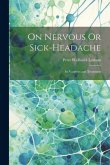 On Nervous Or Sick-Headache: Its Varieties and Treatment