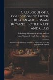 Catalogue of a Collection of Greek, Etruscan and Roman Bronzes, Fictile Ware and Glass: Presented to the Edinburgh Museum of Science and Art by Sir Hu