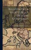 Bulletin De La Société Belge D'études Coloniales; Volume 3