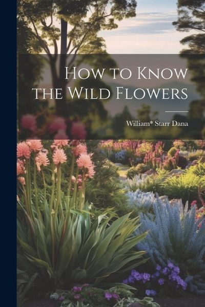 How to Know the Wild Flowers