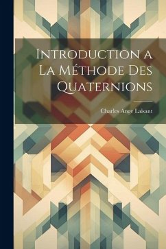 Introduction a la méthode des quaternions - Laisant, Charles Ange