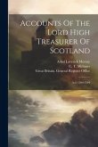 Accounts Of The Lord High Treasurer Of Scotland: A.d. 1500-1504