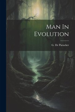 Man In Evolution - Purucker, G. De