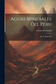 Aguas Minerales Del Perú: Por A. Raimondi