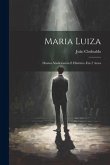 Maria Luiza: Drama Abolicionista E Histórico Em 2 Actos
