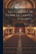 Les Comédies De Pierre De Larivey,... - Bild 1