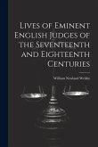 Lives of Eminent English Judges of the Seventeenth and Eighteenth Centuries